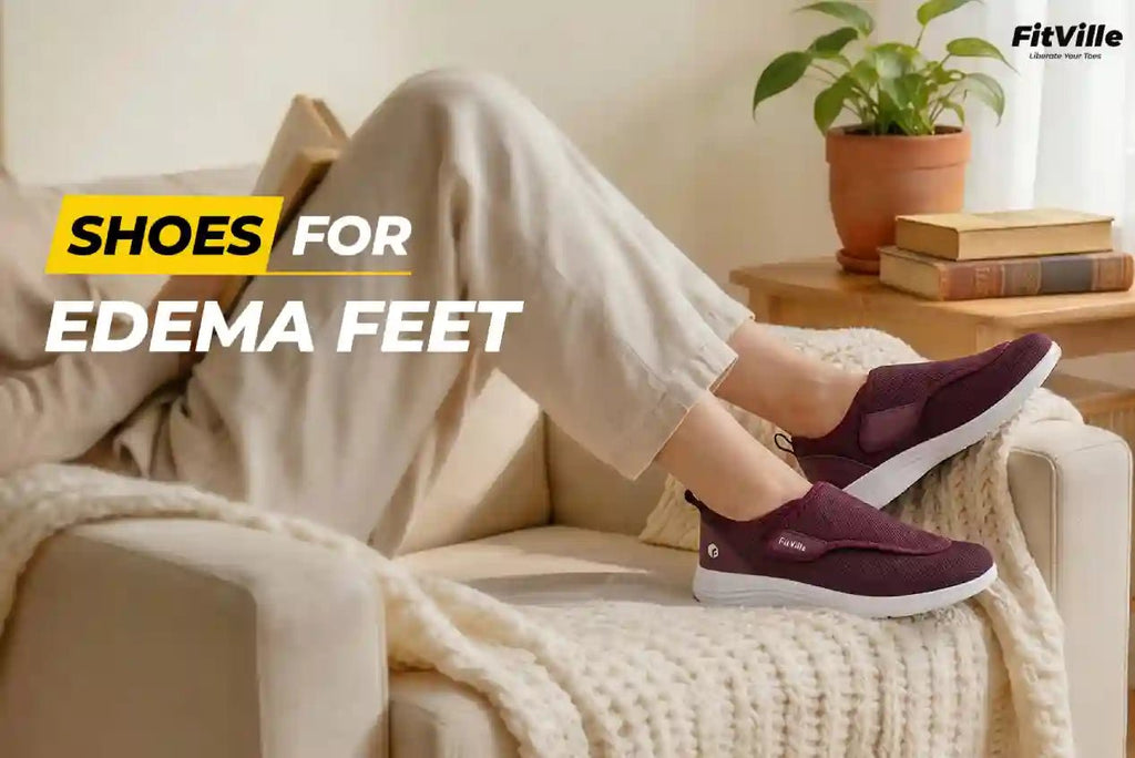 Best Shoes for Edema Feet: What to Look For and How to Choose - FitVilleUK