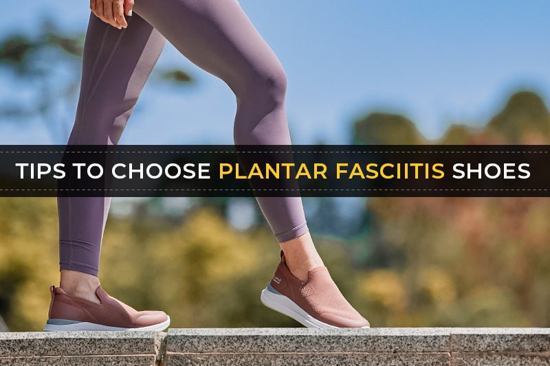 Tips to choose plantar fasciitis shoes