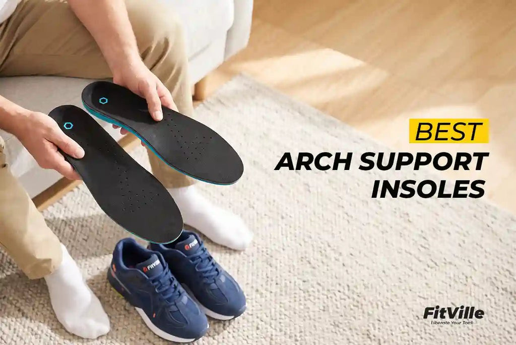 What are Arch Support Insoles: How They Help and How to Choose - FitVilleUK