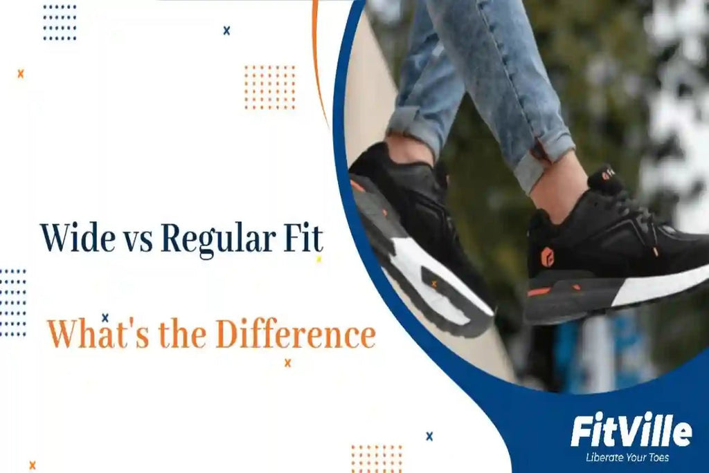 Wide Fit vs. Regular Fit Shoes: What's the Difference and Who Needs Wide Fit? - FitVilleUK
