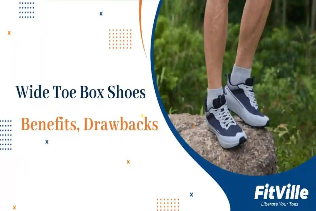 Wide Toe Box Shoes: Benefits, Drawbacks and Who Should Wear Them - FitVilleUK